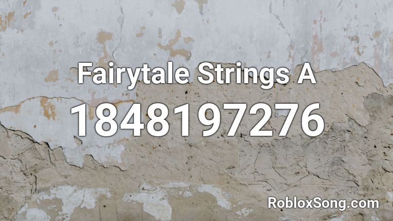 Fairytale Strings A Roblox ID