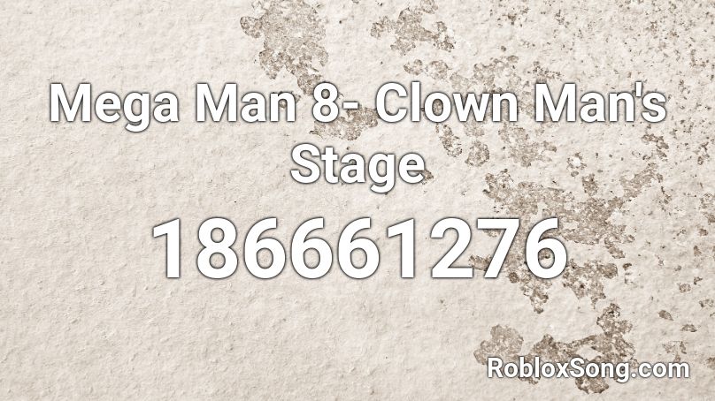 Mega Man 8- Clown Man's Stage Roblox ID