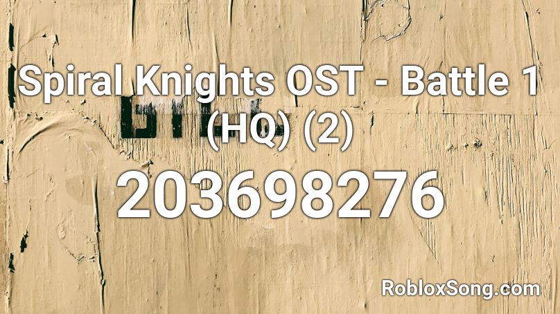 Spiral Knights OST - Battle 1 (HQ) (2) Roblox ID