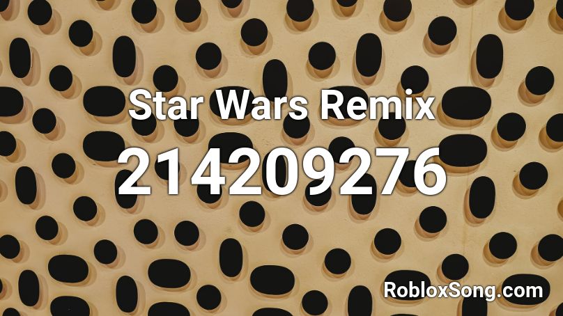 Star Wars Remix Roblox ID