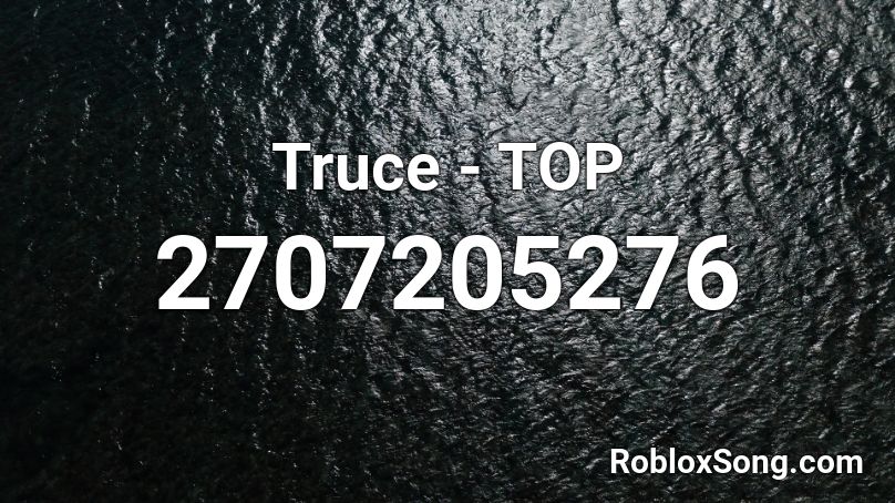 Truce - TOP Roblox ID