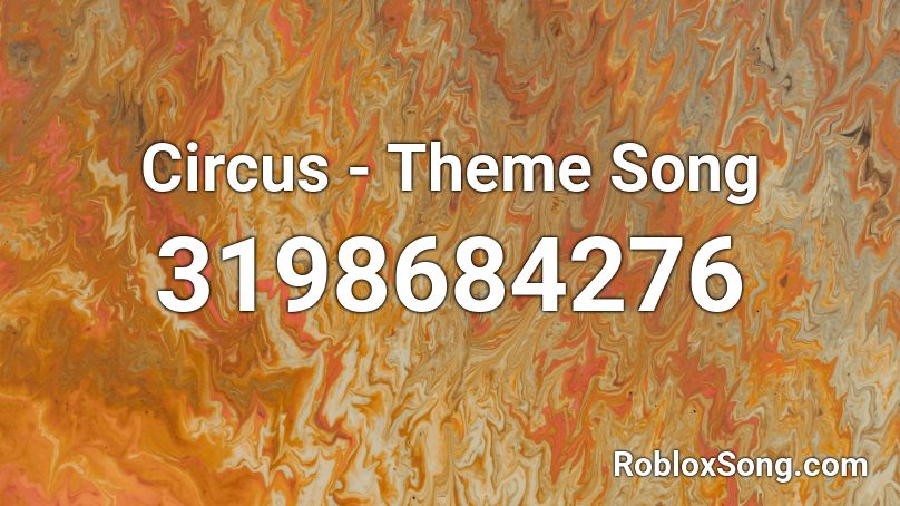 Circus - Theme Song Roblox ID