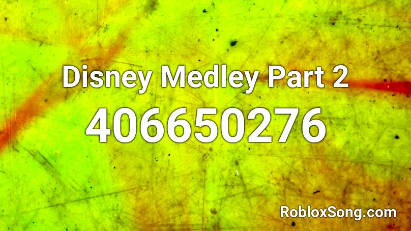 Disney Medley Part 2 Roblox ID