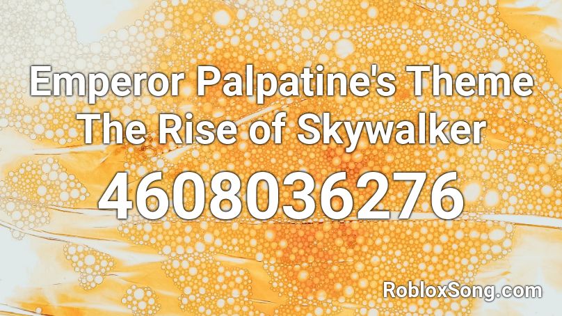 Emperor Palpatine's Theme The Rise of Skywalker Roblox ID