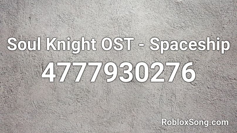 Soul Knight OST - Spaceship Roblox ID