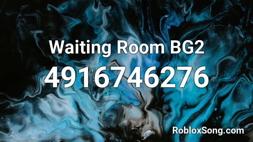 Waiting Room BG2  Roblox ID