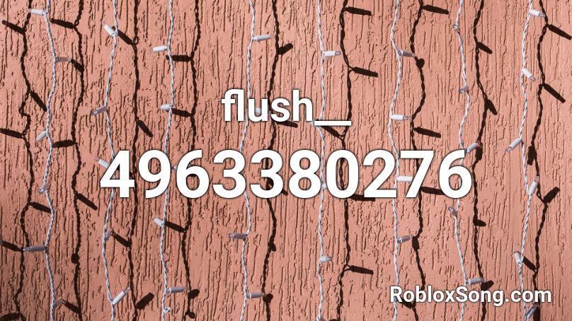 flush__ Roblox ID