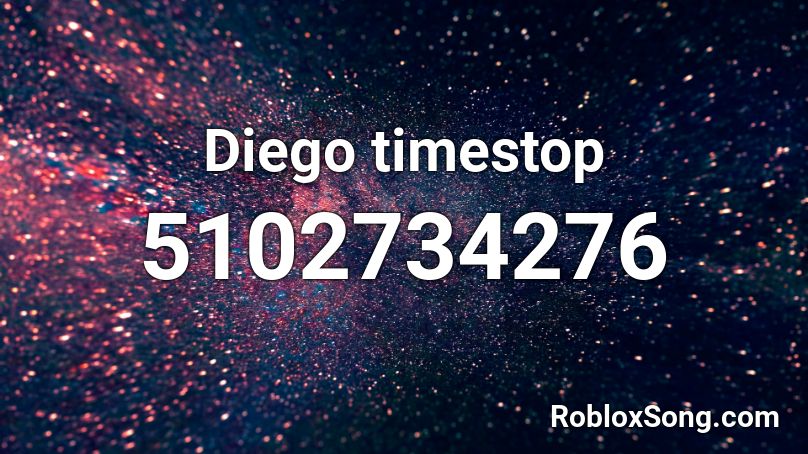 Diego timestop Roblox ID