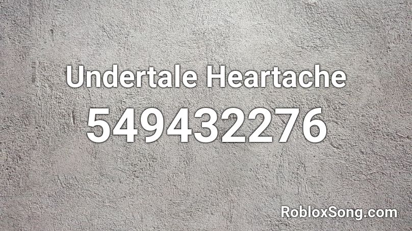 Undertale Heartache Roblox ID