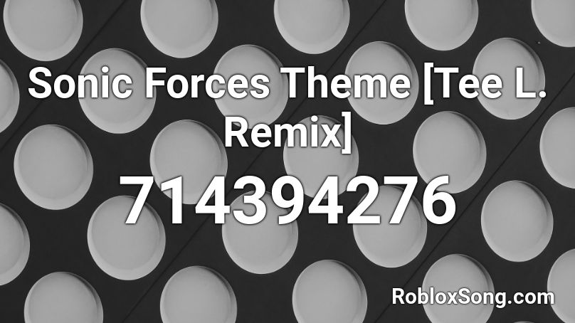 Sonic Forces Theme [Tee L. Remix] Roblox ID