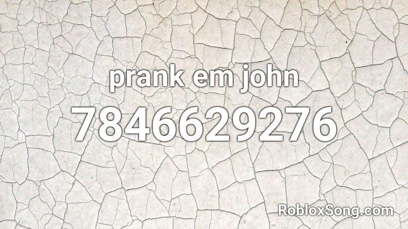 prank em john Roblox ID