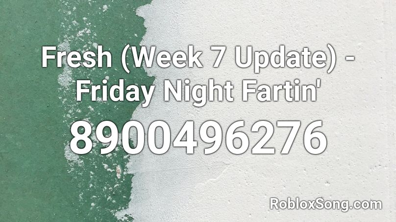 Fresh (Week 7 Update) - Friday Night Fartin' Roblox ID
