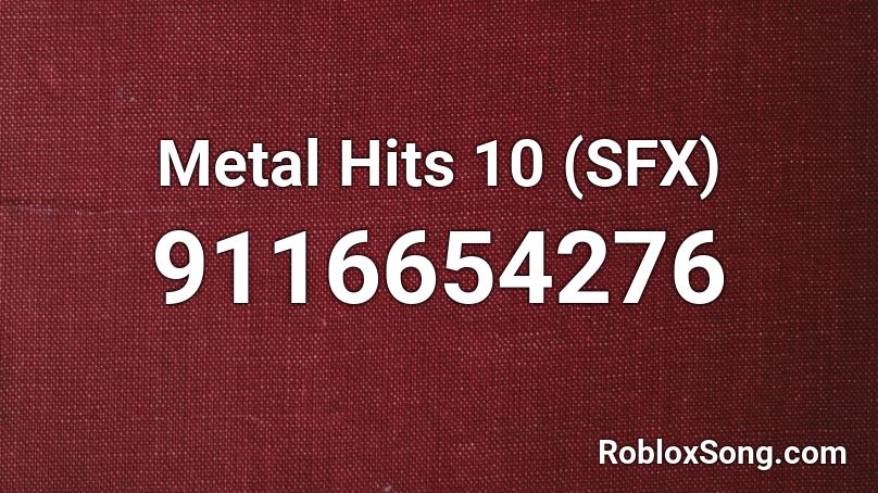 Metal Hits 10 (SFX) Roblox ID