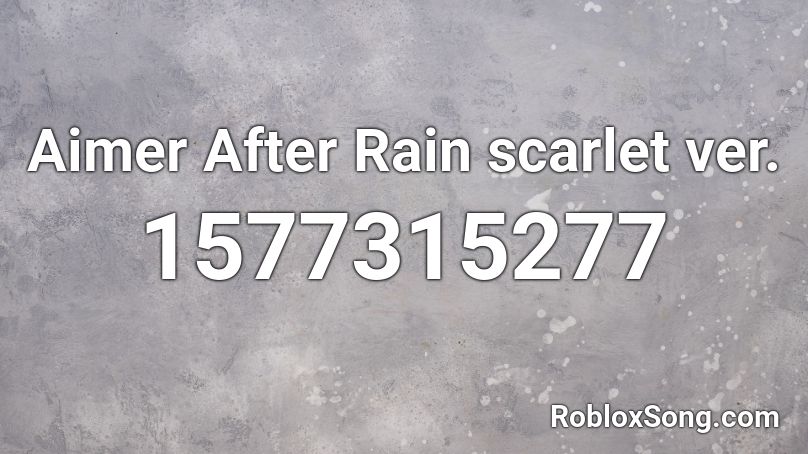 Aimer After Rain scarlet ver. Roblox ID
