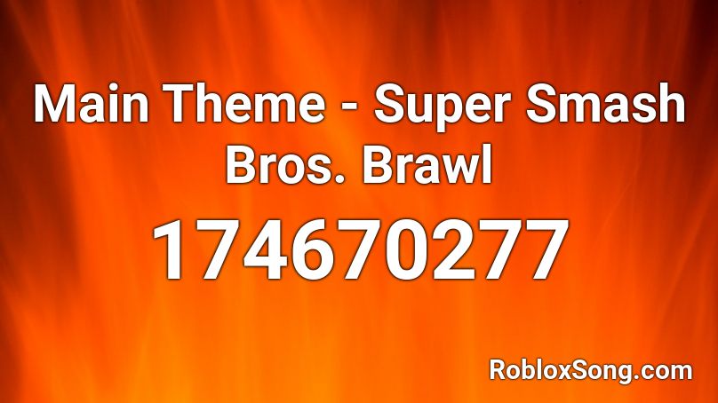Main Theme - Super Smash Bros. Brawl Roblox ID
