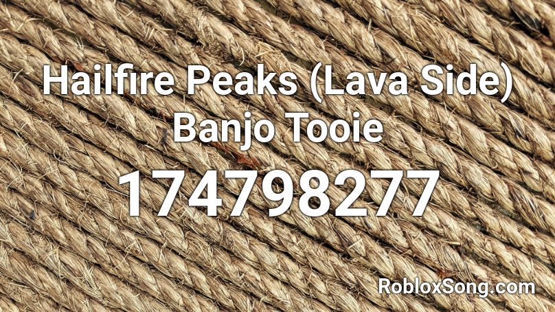 Hailfire Peaks (Lava Side) Banjo Tooie  Roblox ID