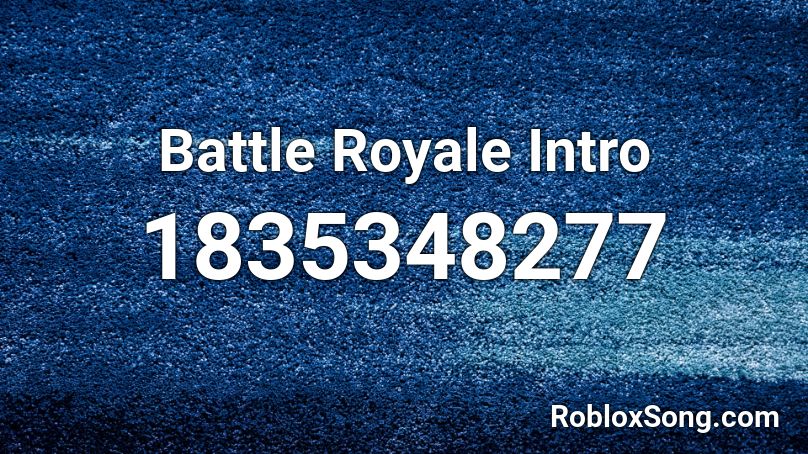 Battle Royale Intro Roblox ID