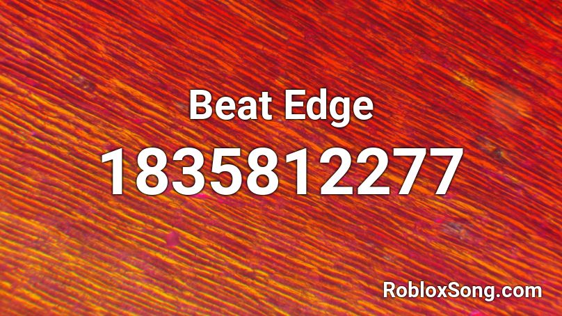 Beat Edge Roblox ID