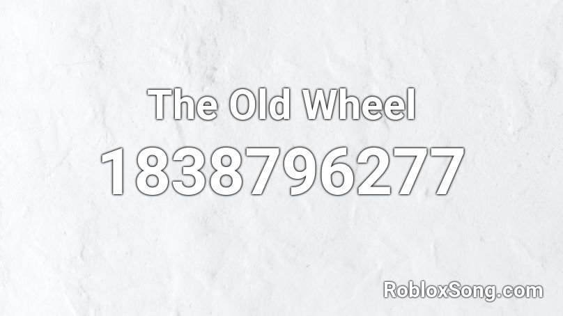 The Old Wheel Roblox ID