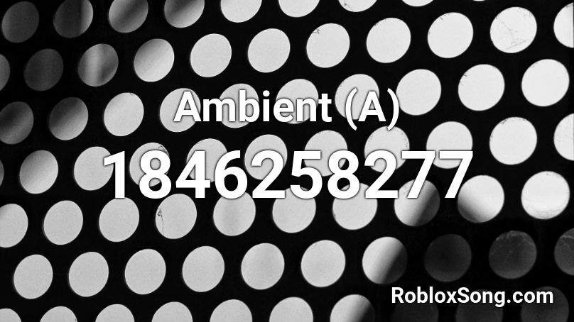 Ambient (A) Roblox ID