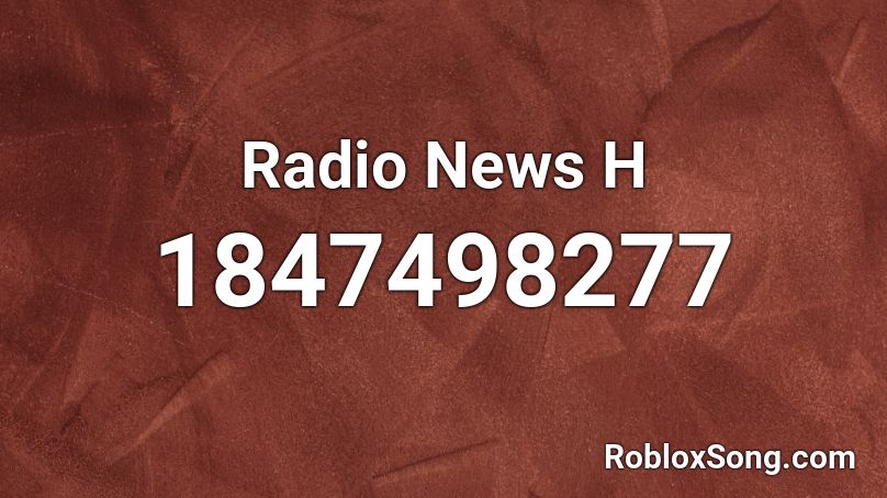 Radio News H Roblox ID