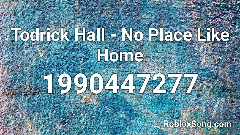 Todrick Hall - No Place Like Home  Roblox ID