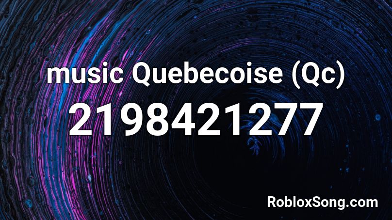 music Quebecoise (Qc) Roblox ID