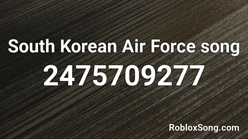 South Korean Air Force song Roblox ID