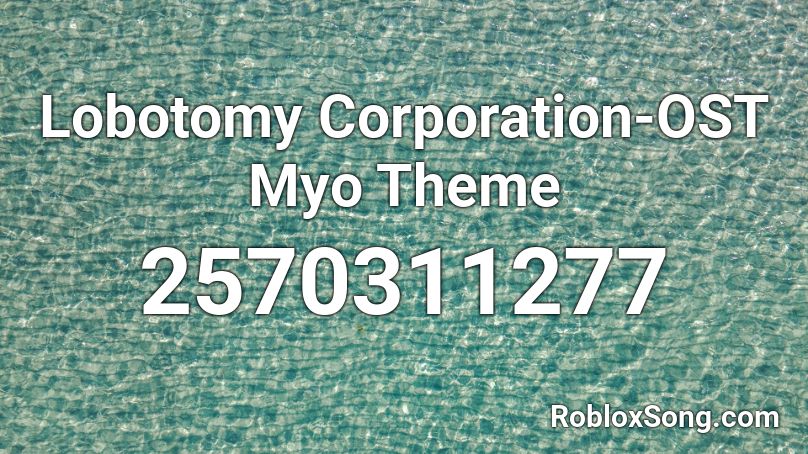 Lobotomy Corporation-OST Myo Theme Roblox ID