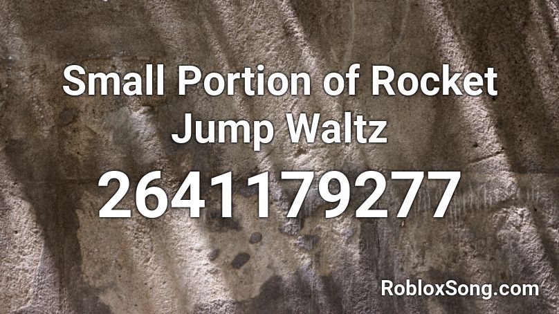 Small Portion of Rocket Jump Waltz Roblox ID