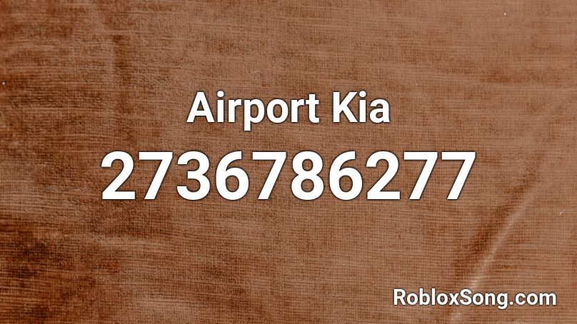 Airport Kia Roblox ID