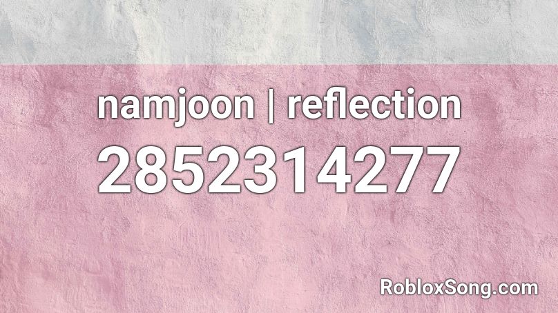 namjoon | reflection  Roblox ID