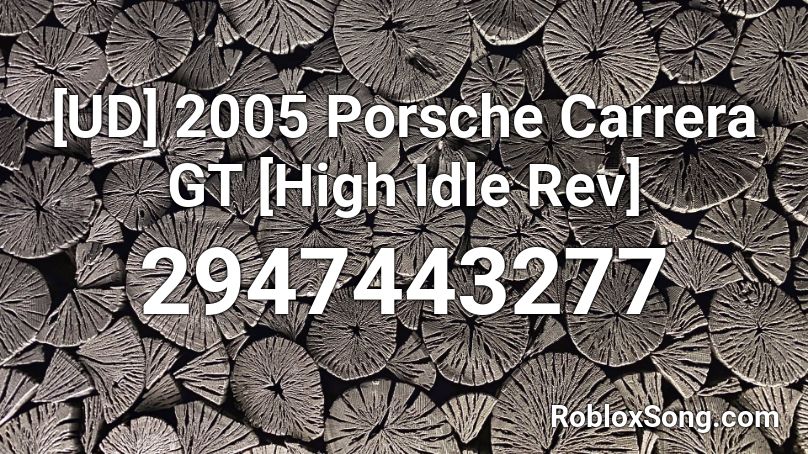 [UD] 2005 Porsche Carrera GT [High Idle Rev] Roblox ID