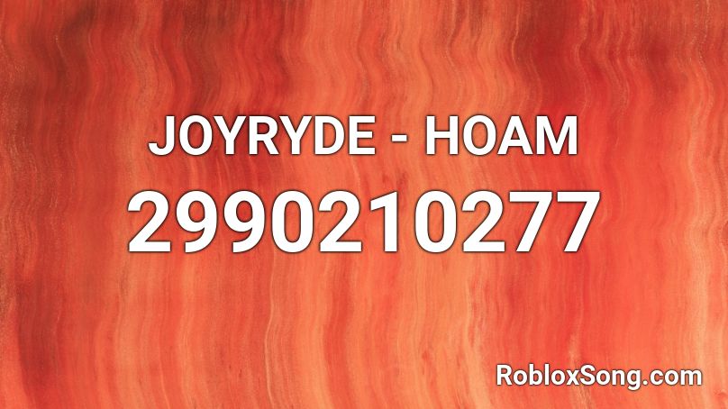 JOYRYDE - HOAM Roblox ID