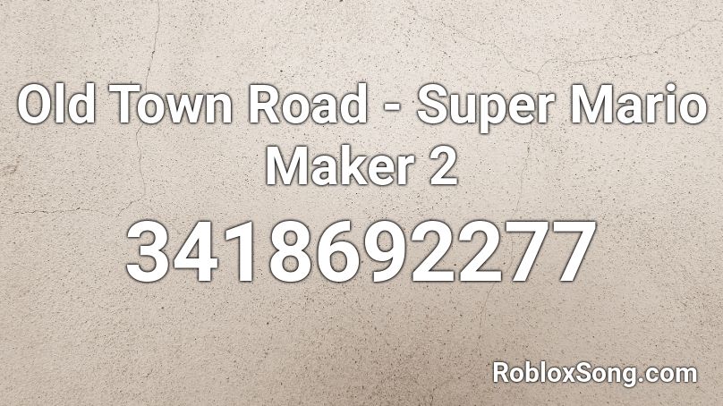 Old Town Road Super Mario Maker 2 Roblox Id Roblox Music Codes - super roblox maker 2