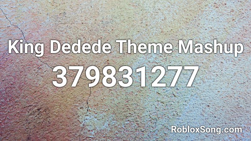 King Dedede Theme Mashup Roblox ID