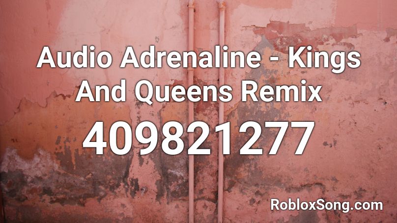 Audio Adrenaline - Kings And Queens Remix  Roblox ID