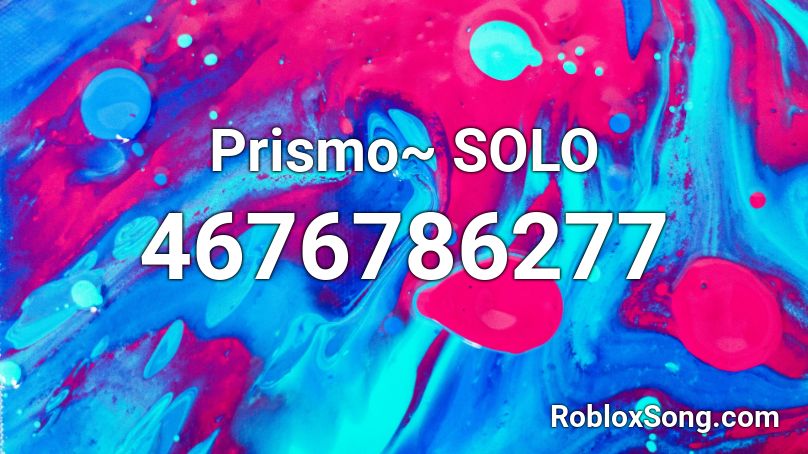 Prismo~ SOLO Roblox ID