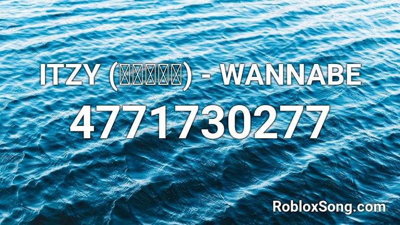 ITZY] - Wannabe Roblox ID - Roblox music codes