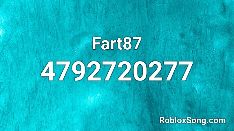 Fart87 Roblox ID
