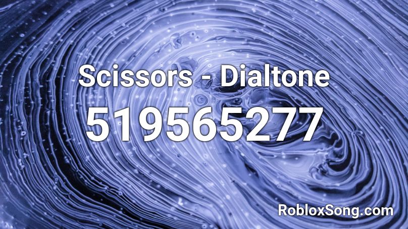 Scissors - Dialtone Roblox ID
