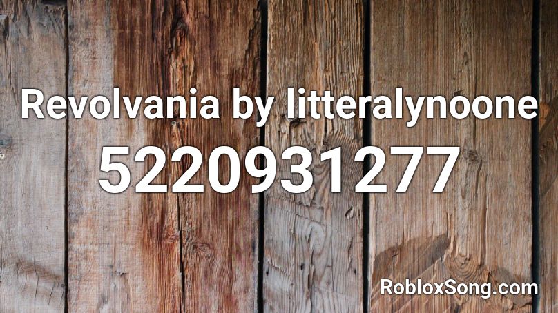 Revolvania by litteralynoone Roblox ID