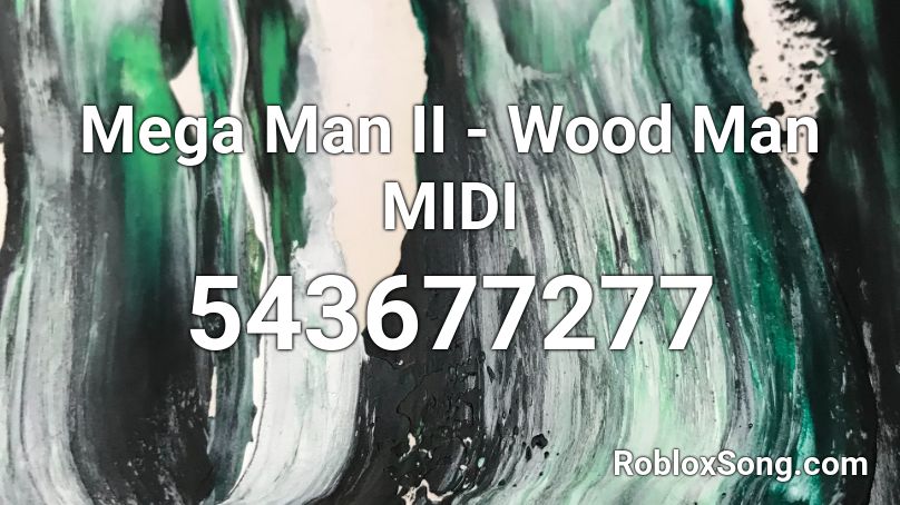Mega Man II - Wood Man MIDI Roblox ID