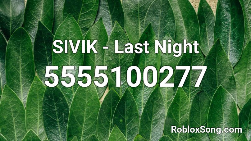 SIVIK - Last Night Roblox ID