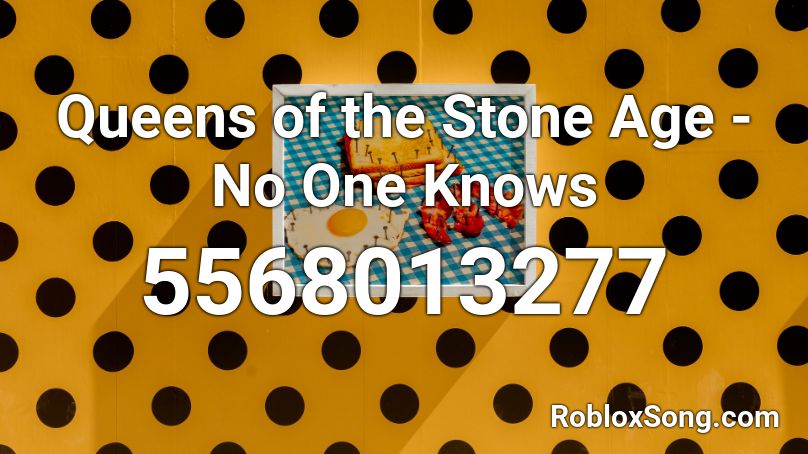 Queens of the Stone Age - No One Knows Roblox ID