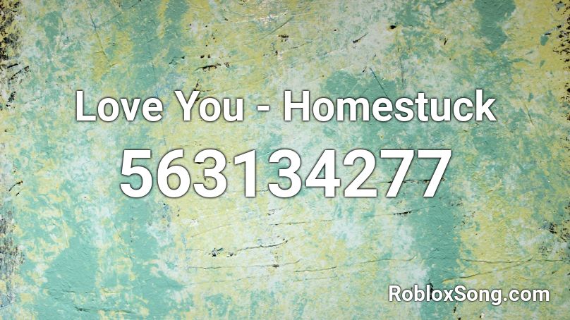 Love You - Homestuck Roblox ID