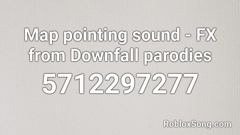 Map Pointing Sound Fx From Downfall Parodies Roblox Id Roblox Music Codes - roblox ferrari sound