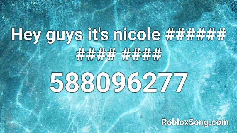 Hey guys it's nicole ###### #### #### Roblox ID