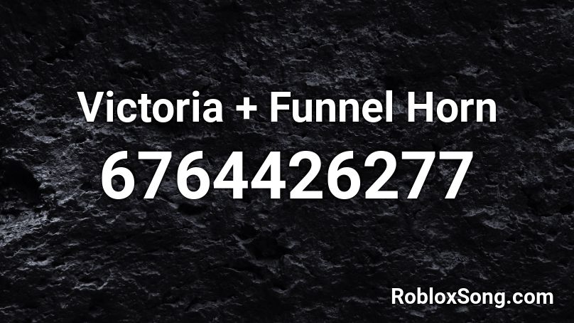 Victoria + Funnel Horn Roblox ID
