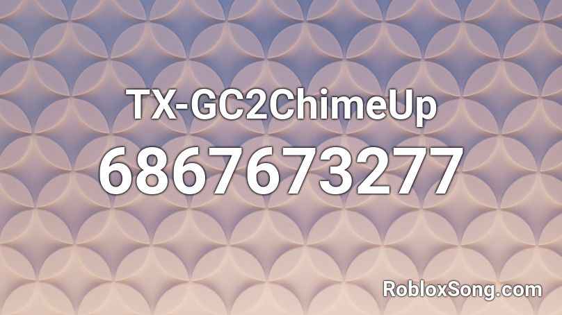 TX-GC2ChimeUp Roblox ID